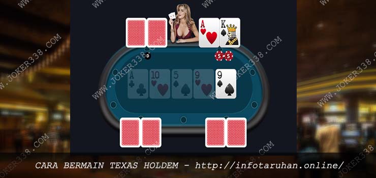 Cara Bermain Texas Poker